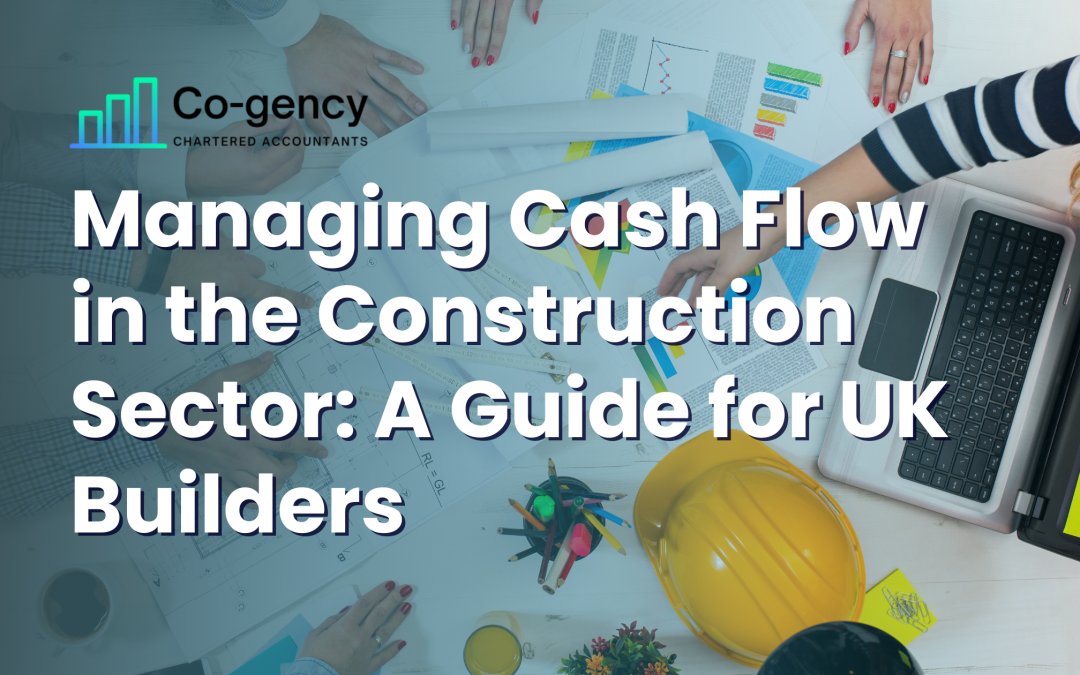 Managing Cash Flow in the Construction Sector: A Guide for UK Builders