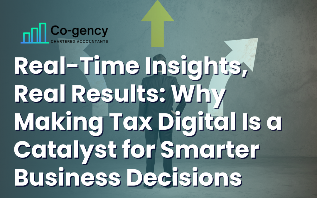 Real-Time Insights, Real Results: Why Making Tax Digital is a Catalyst for Smarter Business Decisions