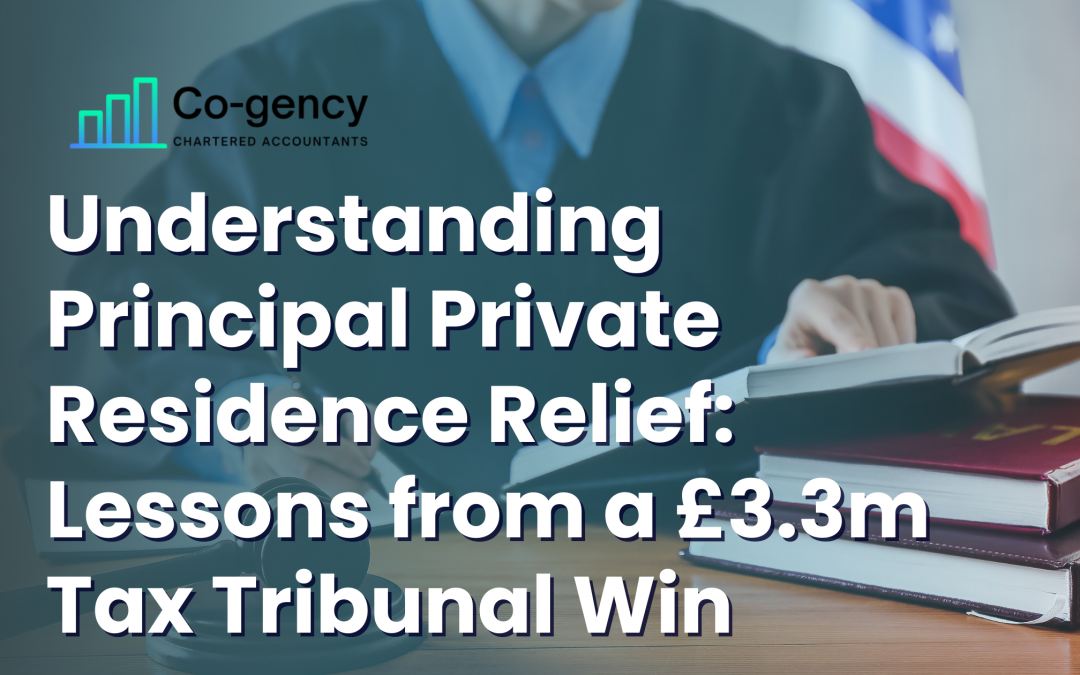 Understanding Principal Private Residence Relief: Lessons from a £3.3m Tax Tribunal Win