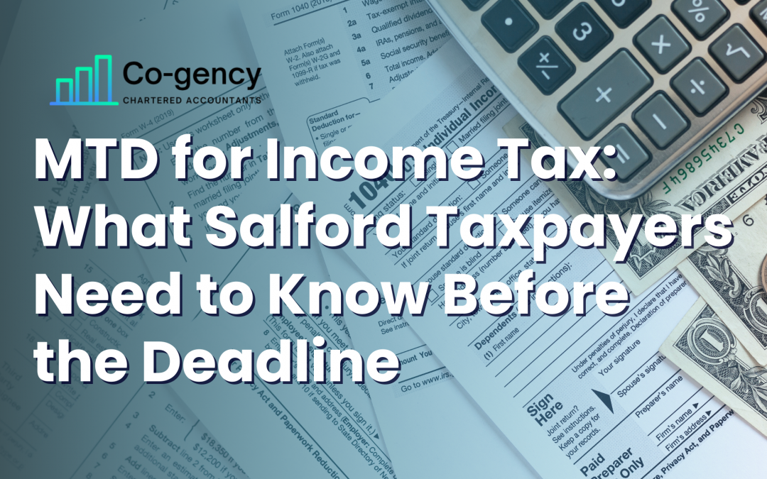 MTD for Income Tax: What Salford Taxpayers Need to Know Before the Deadline